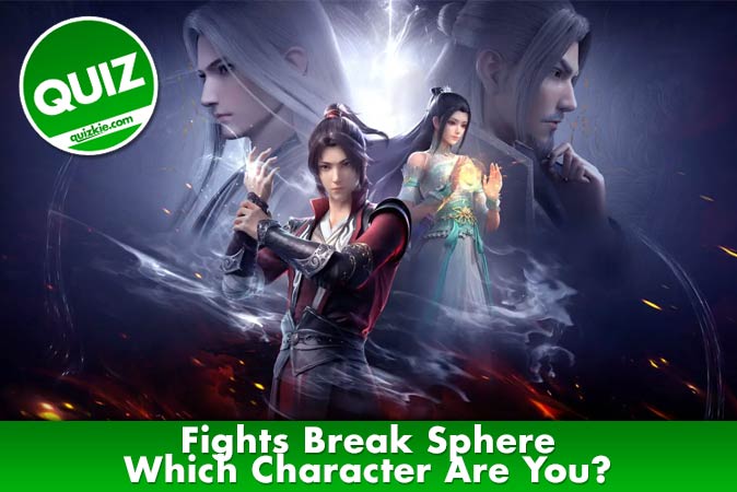 Welcome to Quiz: Which 'Fights Break Sphere' Character Are You