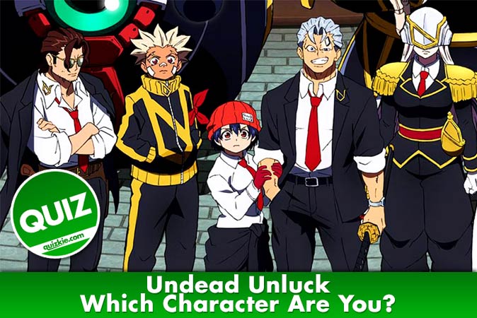 Welcome to Quiz: Which 'Undead Unluck' Character Are You