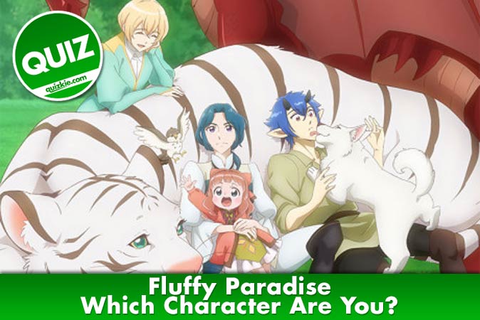 Bienvenue au quizz: Quel personnage de Fluffy Paradise es-tu ?