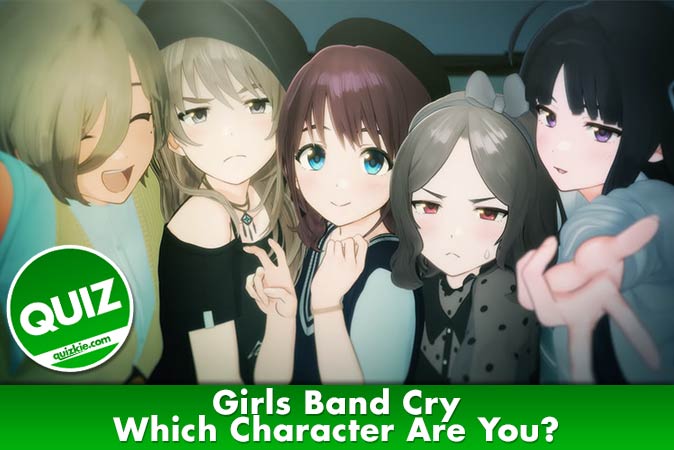 Welcome to Quiz: Which 'Girls Band Cry' Character Are You