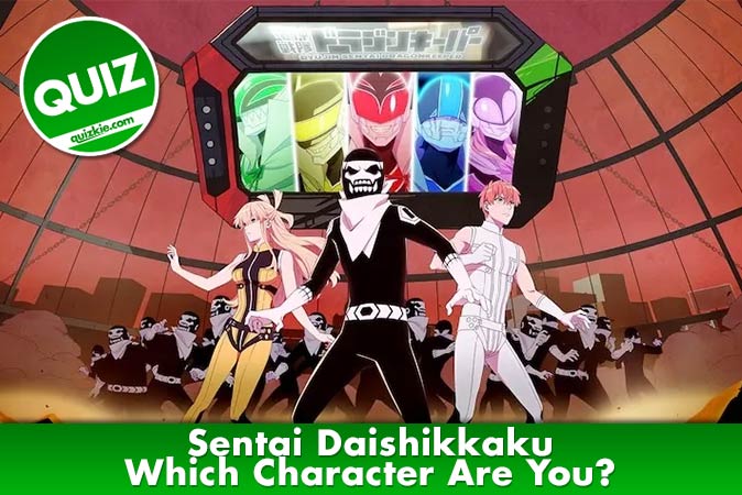 Welcome to Quiz: Which 'Sentai Daishikkaku' Character Are You