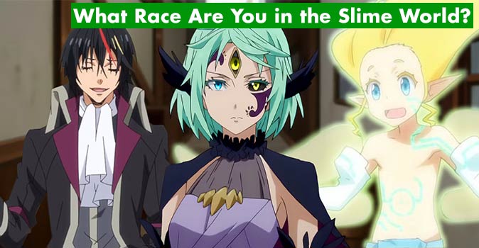 Welcome to Quiz: TenSura What Race Are You in the Slime World