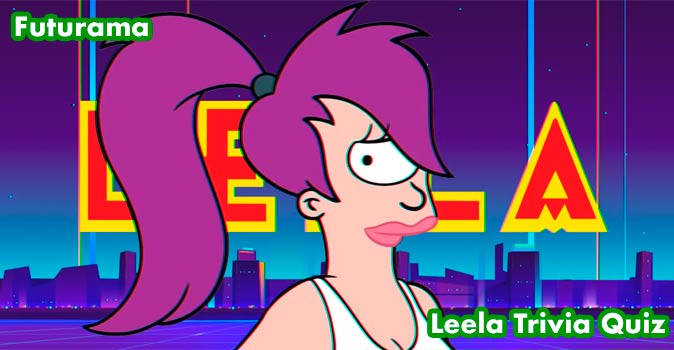 Welcome to Quiz: Futurama Leela Trivia Quiz