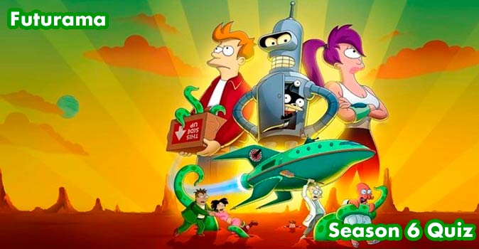Welcome to Quiz: Futurama Season 6 Quiz