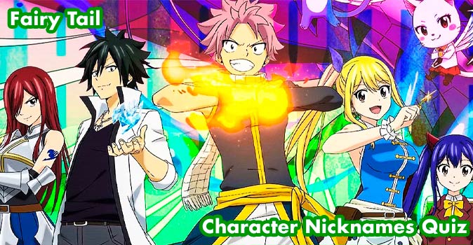 Welcome to Quiz: Fairy Tail Character Nicknames Quiz