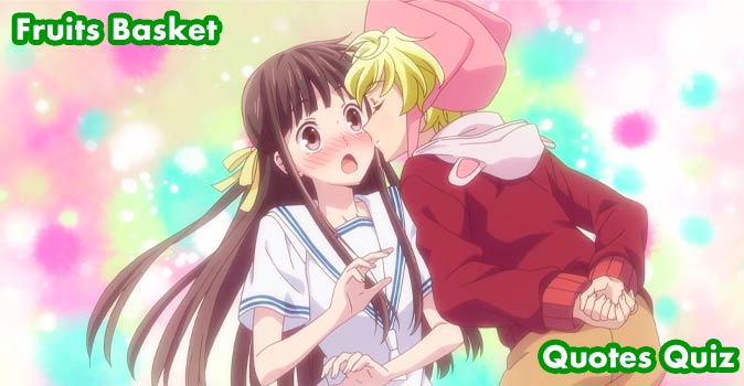 Welcome to Quiz: Fruits Basket Quotes Quiz