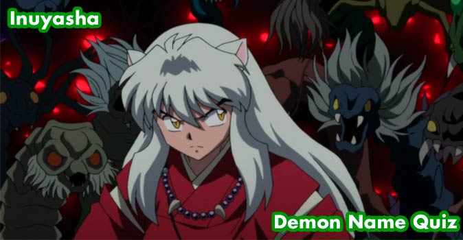 Welcome to Quiz: Inuyasha Demon Name Quiz