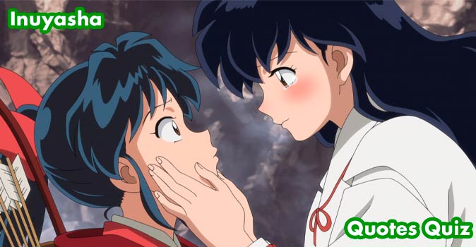 Welcome to Quiz: Inuyasha Quotes Quiz