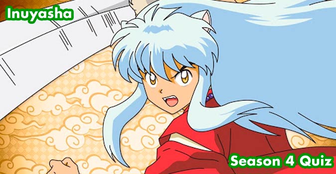 Welcome to Quiz: Inuyasha Season 4 Quiz