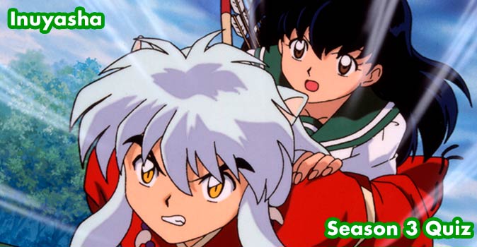 Welcome to Quiz: Inuyasha Season 3 Quiz