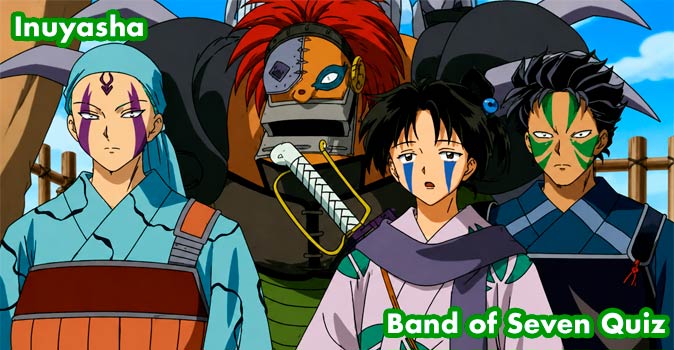 Welcome to Quiz: Inuyasha Band of Seven Quiz