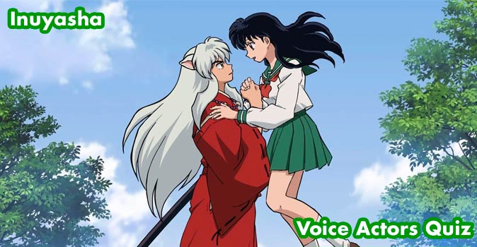 Welcome to Quiz: Inuyasha Voice Actors Quiz