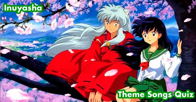 Welcome to Quiz: Inuyasha Theme Songs Quiz