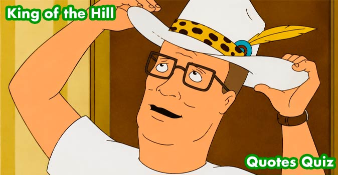 Welcome to Quiz: King of the Hill Quotes Quiz