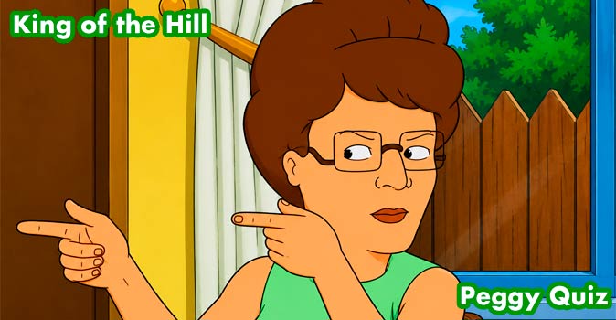 Welcome to Quiz: King of the Hill Peggy Quiz