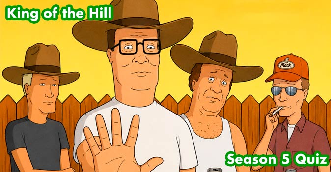Welcome to Quiz: King of the Hill Season 5 Quiz