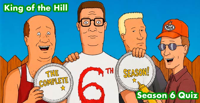 Welcome to Quiz: King of the Hill Season 6 Quiz