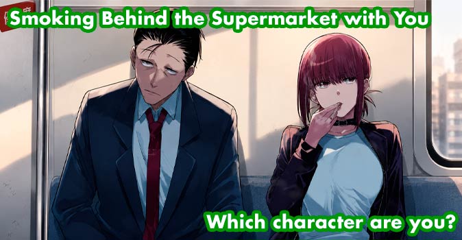 Welcome to Quiz: Which 'Smoking Behind the Supermarket with You' Character Are You