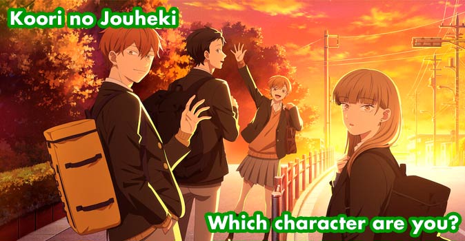 Welcome to Quiz: Which 'Koori no Jouheki' Character Are You