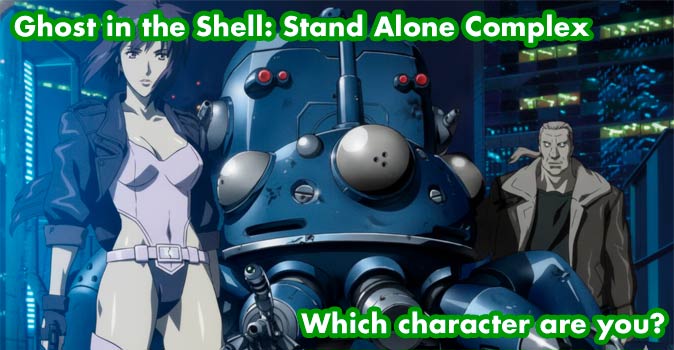 Welcome to Quiz: Which 'Ghost in the Shell Stand Alone Complex' Character Are You