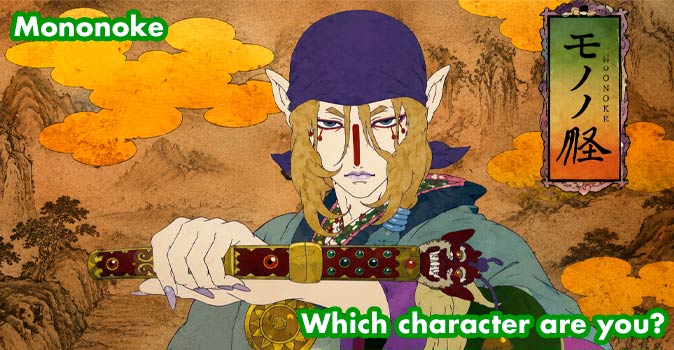 Welcome to Quiz: Which 'Mononoke' Character Are You