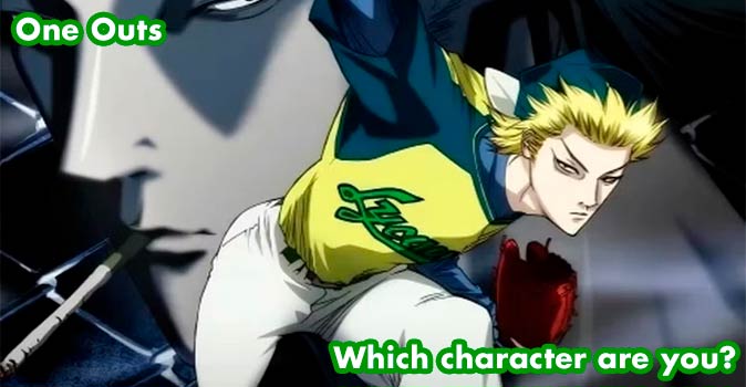 Welcome to Quiz: Which 'One Outs' Character Are You