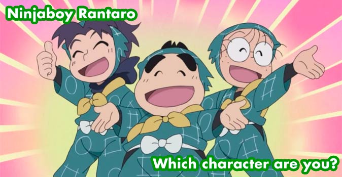 Welcome to Quiz: Which 'Ninjaboy Rantaro' Character Are You