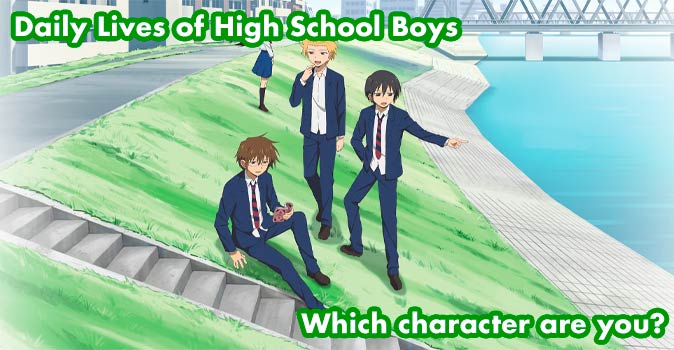 Welcome to Quiz: Which 'Daily Lives of High School Boys' Character Are You