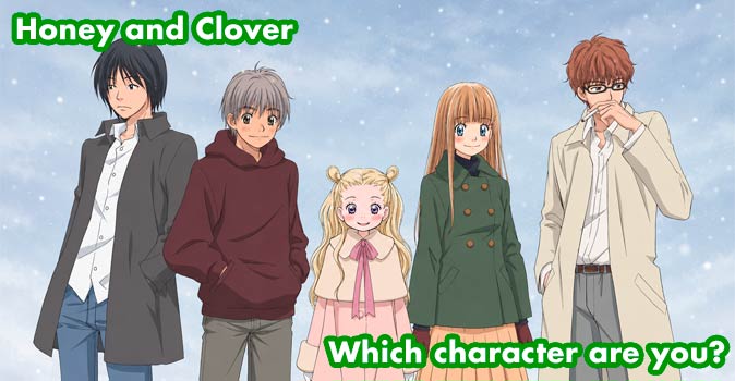 Welcome to Quiz: Which 'Honey and Clover' Character Are You
