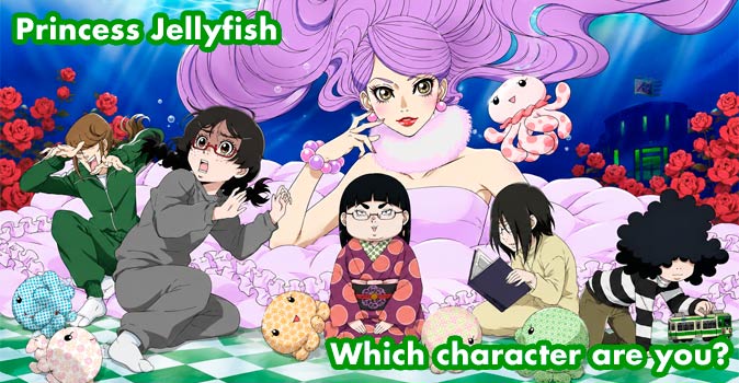 Welcome to Quiz: Which 'Princess Jellyfish' Character Are You