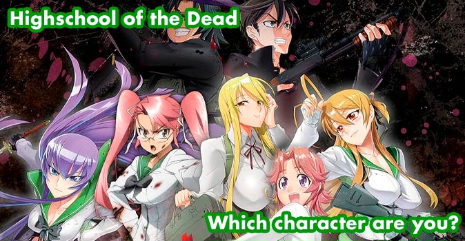 Welcome to Quiz: Which 'Highschool of the Dead' Character Are You
