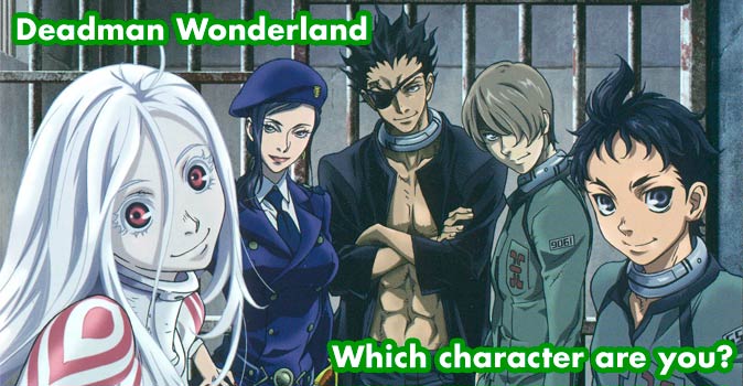 Welcome to Quiz: Which 'Deadman Wonderland' Character Are You