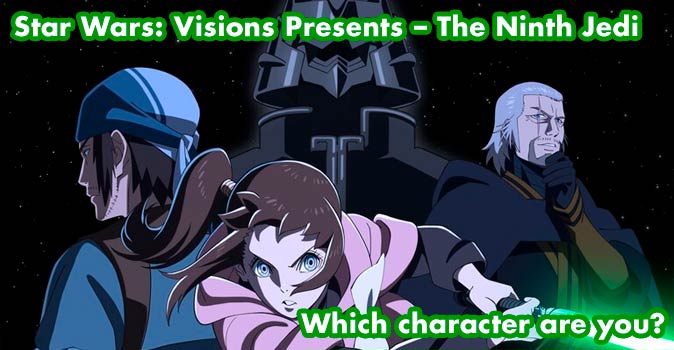 Welcome to Quiz: Which 'Which Star Wars Visions Presents – The Ninth Jedi' Character Are You