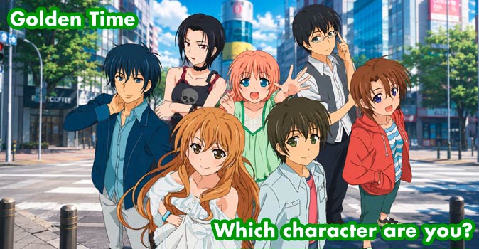 Welcome to Quiz: Which 'Golden Time' Character Are You