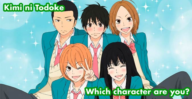 Welcome to Quiz: Which 'Kimi ni Todoke' Character Are You