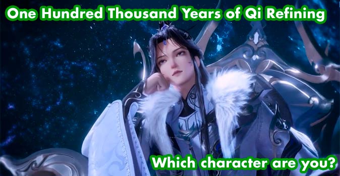 Welcome to Quiz: Which 'One Hundred Thousand Years of Qi Refining' Character Are You