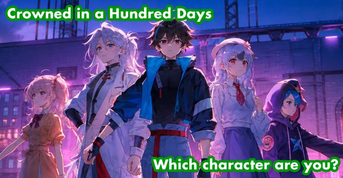 Welcome to Quiz: Which 'Crowned in a Hundred Days' Character Are You