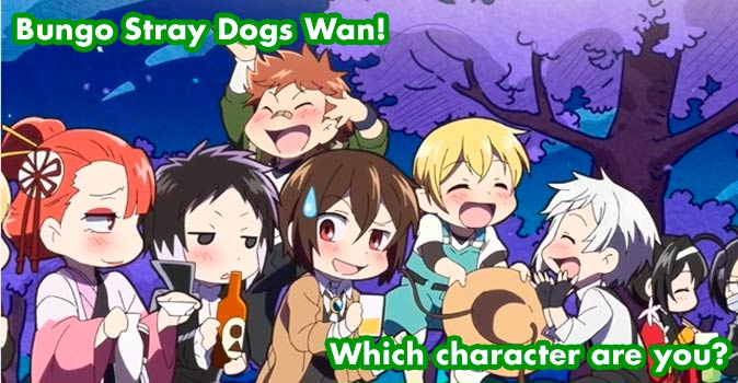 Welcome to Quiz: Which 'Bungo Stray Dogs Wan!' Character Are You