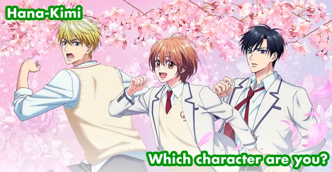 Welcome to Quiz: Which 'Hana-Kimi' Character Are You