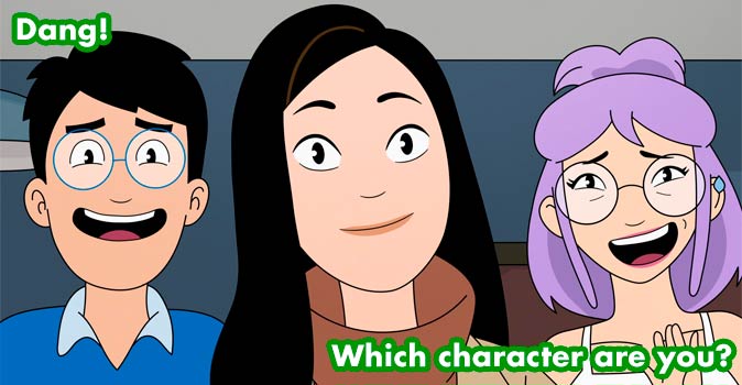 Welcome to Quiz: Which 'Dang!' Character Are You