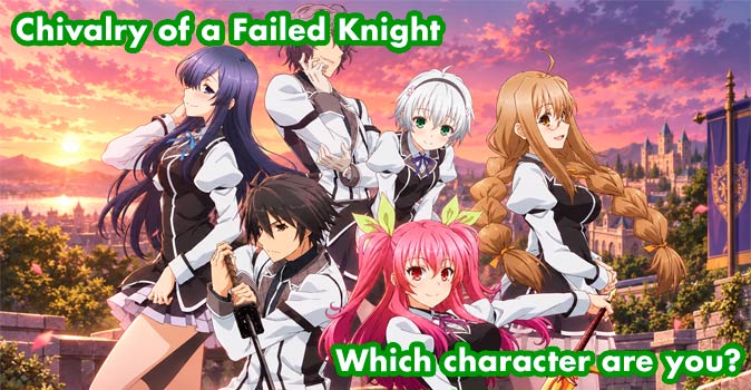 Welcome to Quiz: Which 'Chivalry of a Failed Knight' Character Are You