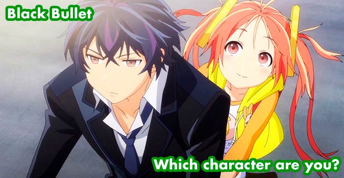 Welcome to Quiz: Which 'Black Bullet' Character Are You