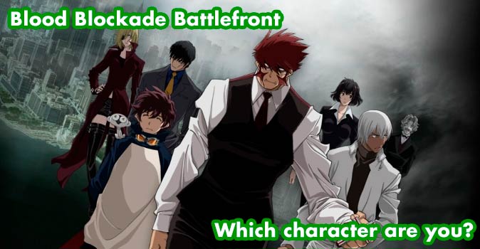 Welcome to Quiz: Which 'Blood Blockade Battlefront' Character Are You