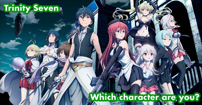 Welcome to Quiz: Which 'Trinity Seven' Character Are You